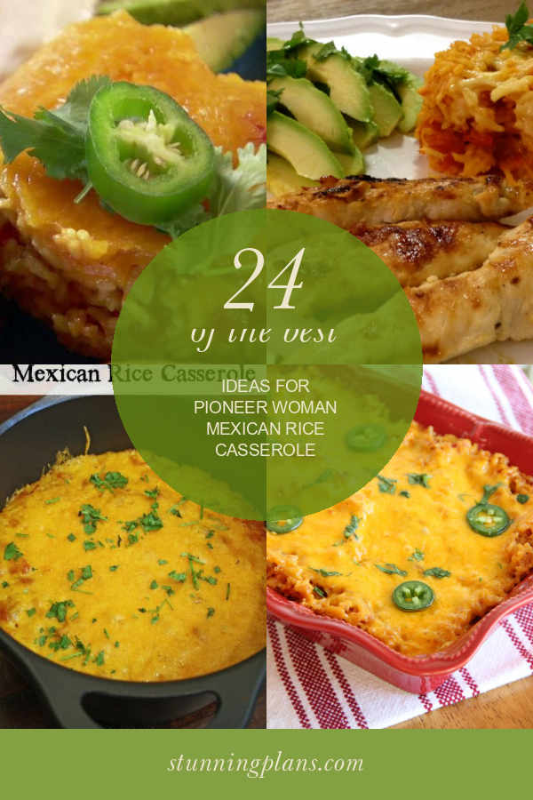 24-of-the-best-ideas-for-pioneer-woman-mexican-rice-casserole-home